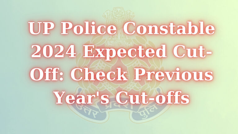 UP Police Constable 2024 Expected Cut-Off